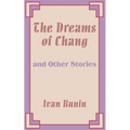 The Dreams of Chang and Other Stories