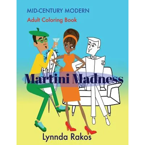 Martini Madness: Mid- Century Modern Adult Coloring Book