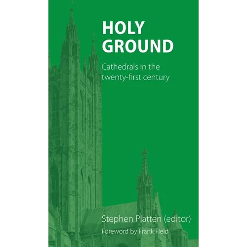 Holy Ground: Cathedrals in the twenty-first century