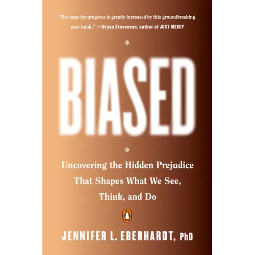 Biased: Uncovering the Hidden Prejudice That Shapes What We See, Think, and Do
