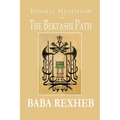 Islamic Mysticism and the Bektashi Path