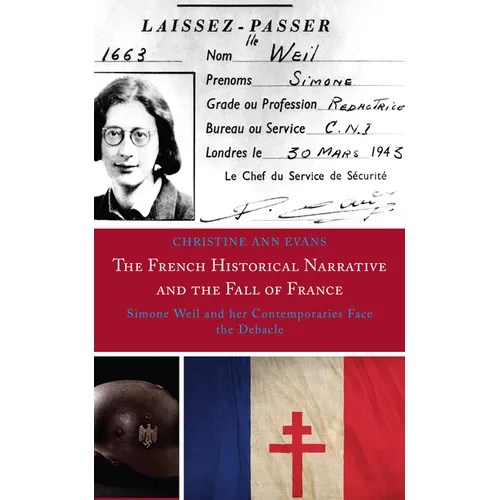 The French Historical Narrative and the Fall of France: Simone Weil and Her Contemporaries Face the Debacle