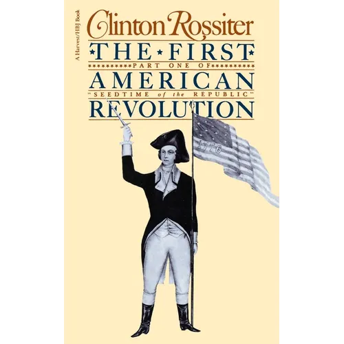 The First American Revolution: The American Colonies on the Eve of Independence