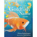 How the Goldfish Got Its Name: A Fable