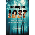 Looking for Lost: Critical Essays on the Enigmatic Series