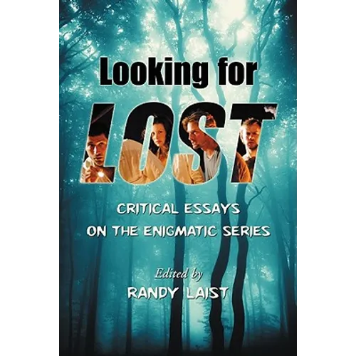 Looking for Lost: Critical Essays on the Enigmatic Series
