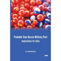 Probable Sino-Russia Military Pact: Implications for India