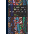 A Thousand Miles Up the Nile, Volumes 1-2