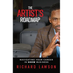 The Artist's Roadmap: Navigating Your Career in SHOW Business - Paperback