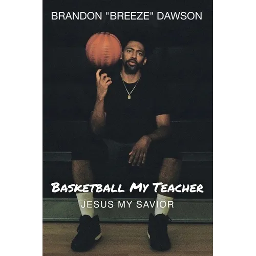Basketball My Teacher, Jesus My Savior