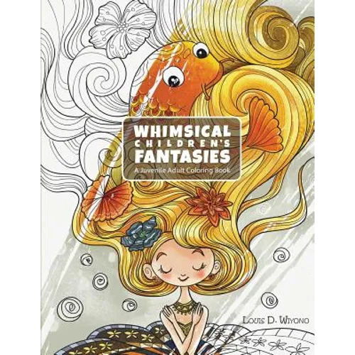 Whimsical Children's Fantasies: A Juvenile Adult Coloring Book