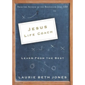 The Jesus, Life Coach: Learn from the Best