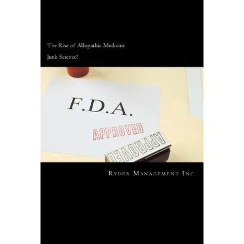 Junk Science and the Rise of Allopathic Medicine