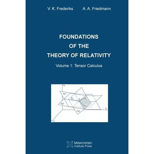 Foundations of the Theory of Relativity: Volume 1 Tensor Calculus