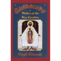 Guadalupe: Mother of the New Creation