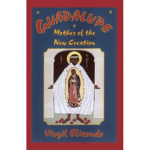 Guadalupe: Mother of the New Creation