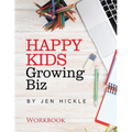 Happy Kids, Growing Biz Workbook