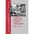 Lutheran Reformers Against Anabaptists