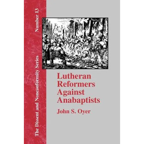 Lutheran Reformers Against Anabaptists