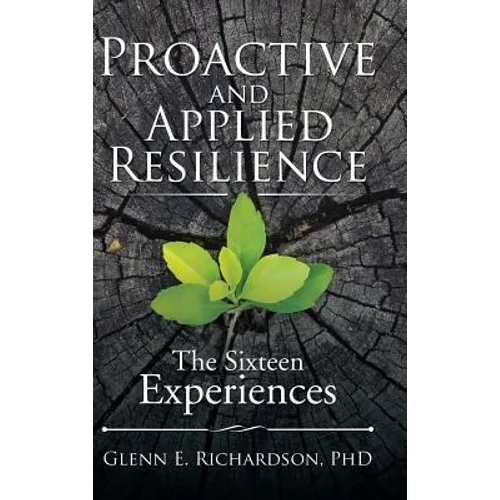 Proactive and Applied Resilience: The Sixteen Experiences