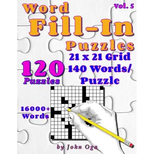 Word Fill-In Puzzles: Fill In Puzzle Book, 120 Puzzles: Vol. 5