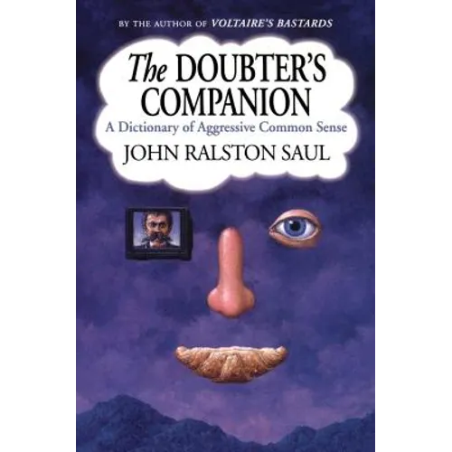 The Doubter's Companion: A Dictionary of Aggressive Common Sense