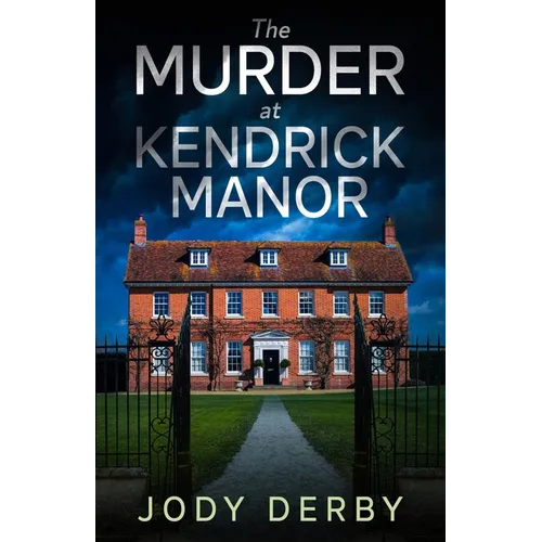 The Murder at Kendrick Manor