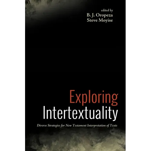 Exploring Intertextuality: Diverse Strategies for New Testament Interpretation of Texts