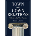 Town and Gown Relations: A Handbook of Best Practices