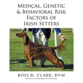 Medical, Genetic & Behavioral Risk Factors of Irish Setters