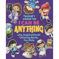 When I Grow Up I Can Be Anything an Inspirational Coloring Book For Girls: Help girls build confidence, express creativity and empower them to follow