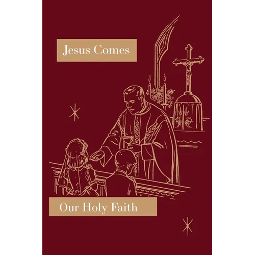 Jesus Comes: Our Holy Faith Series