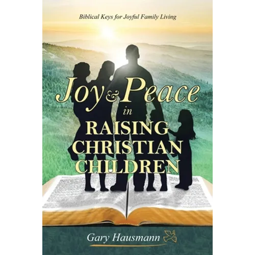 Joy & Peace in Raising Christian Children