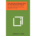 The Revolutionary War In Hackensack Valley: The Jersey Dutch And Neutral Ground, 1775-1783