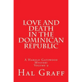 Love And Death In The Dominican Republic: A Harold Gatewood Mystery Volume 9