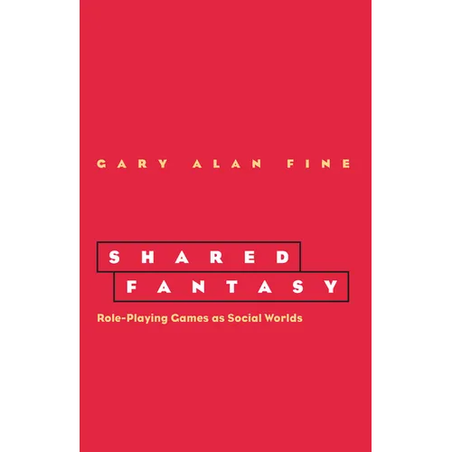Shared Fantasy: Role Playing Games as Social Worlds
