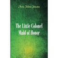 The Little Colonel: Maid of Honor