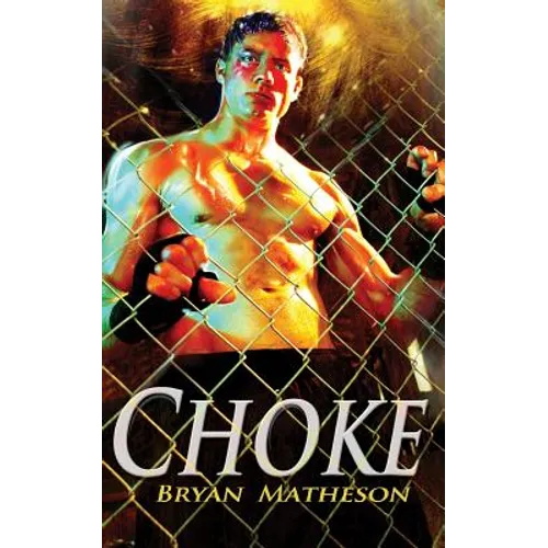 Choke: A Mixed Martial Arts Novel
