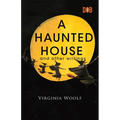 A Haunted House and Other Writings