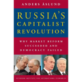 Russia's Capitalist Revolution: Why Market Reform Succeeded and Democracy Failed