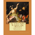 The Arabian Nights: By Andrew Lang - Illustrated