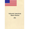 Selected American Short Stories (II)