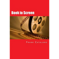 Book to Screen: How to Adapt Your Novel Into a Screenplay