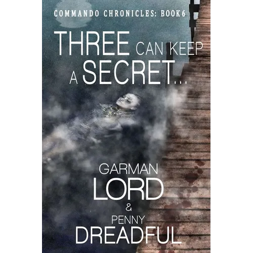 Three Can Keep A secret ...: If Two Of Them Are Dead