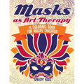 Masks as Art Therapy: A Coloring Book for Angry Children