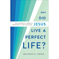 Why Did Jesus Live a Perfect Life?