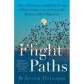Flight Paths: How a Passionate and Quirky Group of Pioneering Scientists Solved the Mystery of Bird Migration