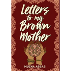 Letters to My Brown Mother: Stories of Mental Health