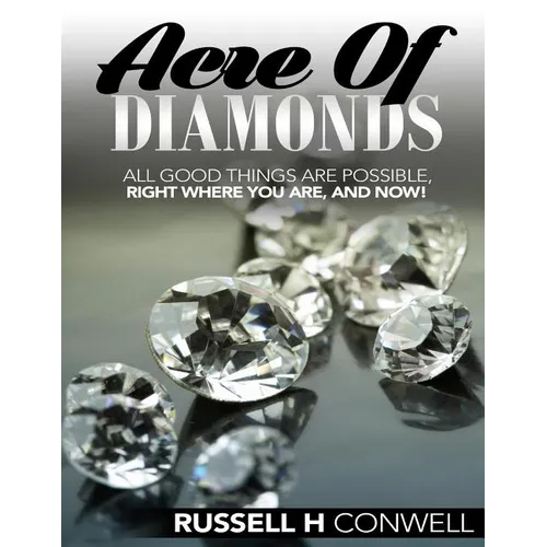 Acre of Diamonds: The Russell Conwell Story