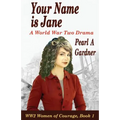 Your Name Is Jane: A World War Two Drama